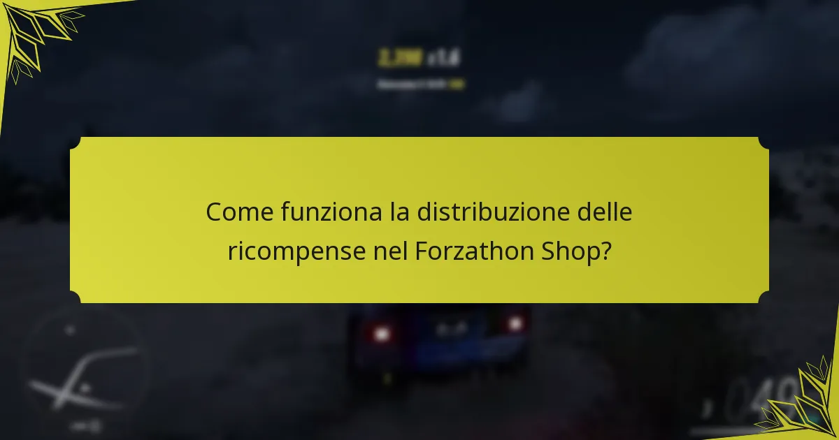 Come funziona la distribuzione delle ricompense nel Forzathon Shop?