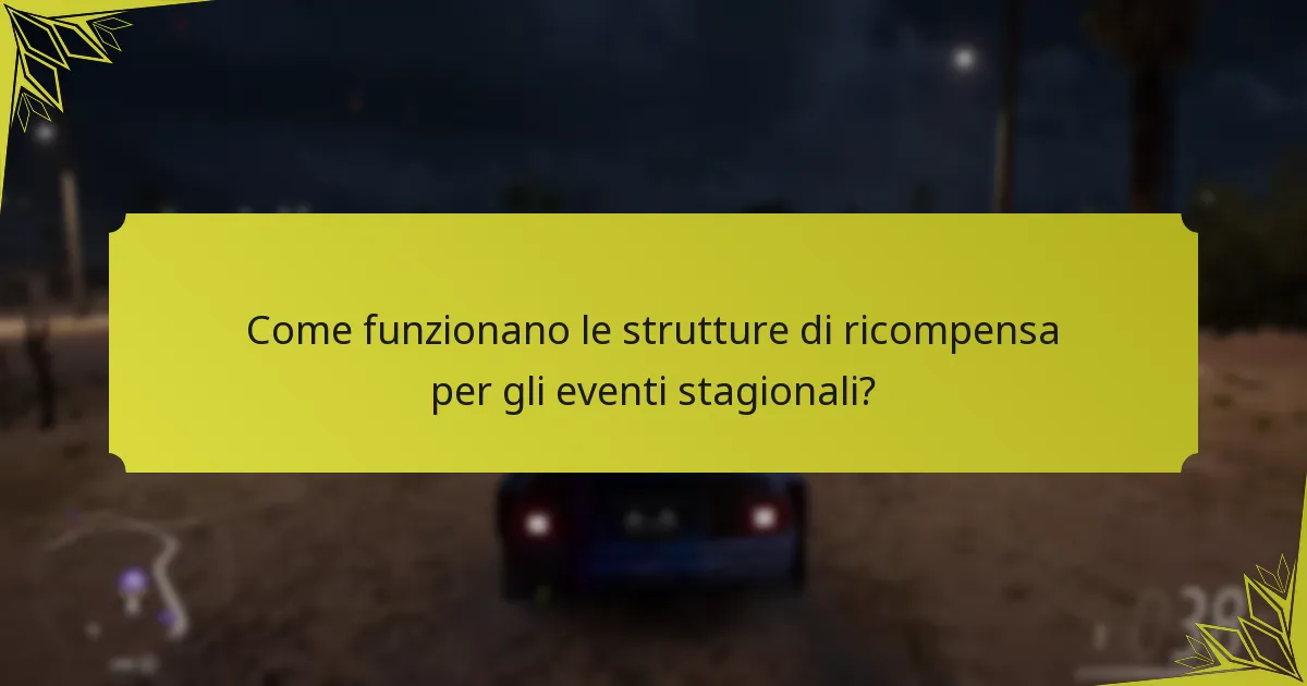 Come funzionano le strutture di ricompensa per gli eventi stagionali?