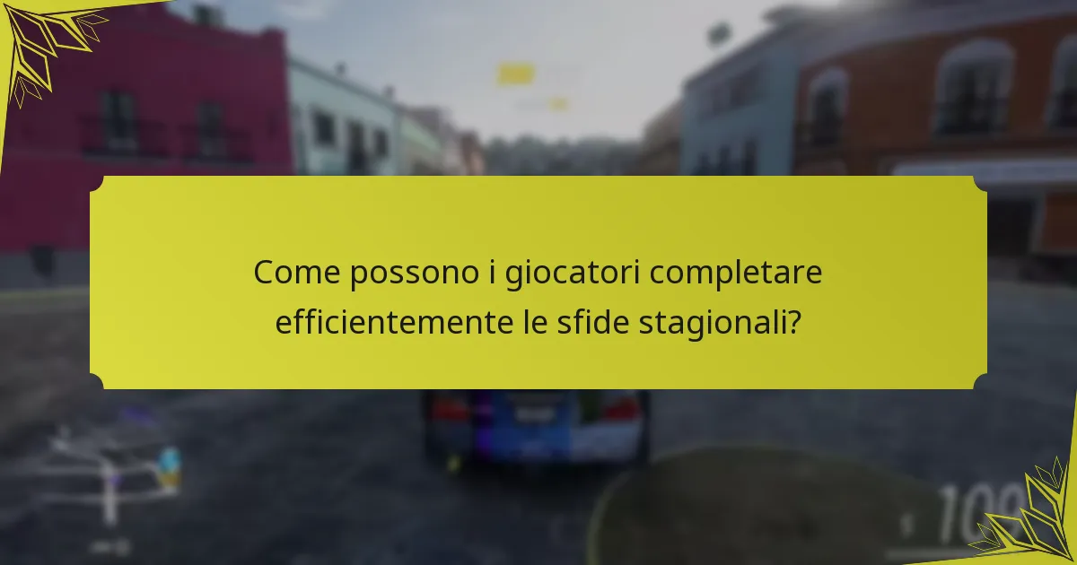 Come possono i giocatori completare efficientemente le sfide stagionali?