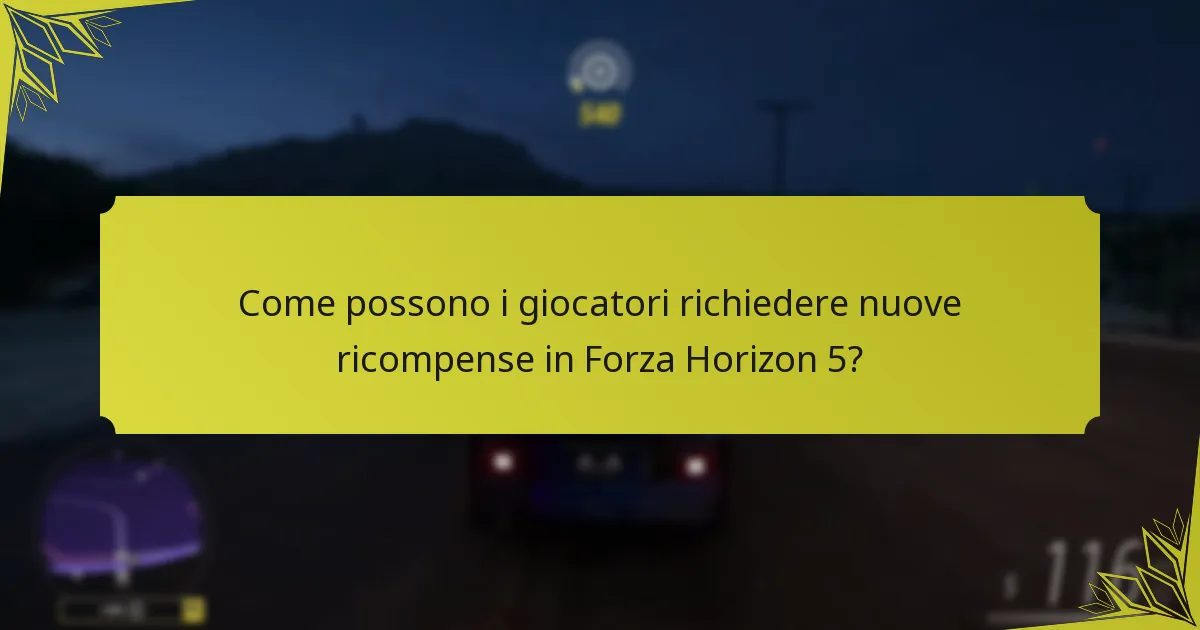 Come possono i giocatori richiedere nuove ricompense in Forza Horizon 5?
