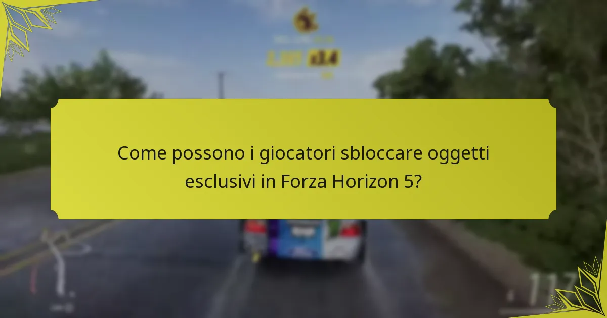 Come possono i giocatori sbloccare oggetti esclusivi in Forza Horizon 5?