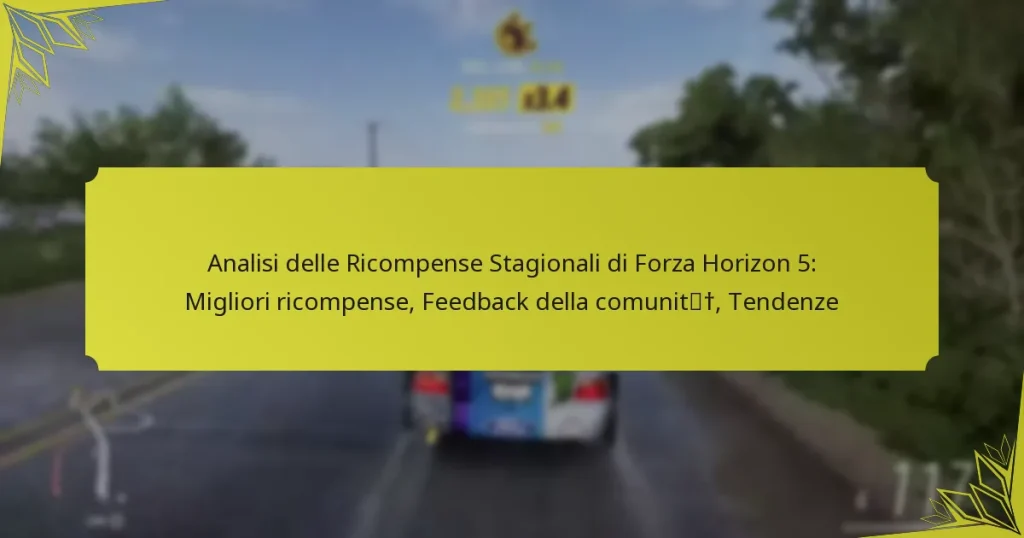 Analisi delle Ricompense Stagionali di Forza Horizon 5: Migliori ricompense, Feedback della comunità, Tendenze