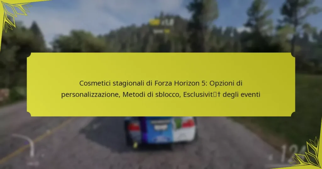 Cosmetici stagionali di Forza Horizon 5: Opzioni di personalizzazione, Metodi di sblocco, Esclusività degli eventi