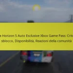 Forza Horizon 5 Auto Esclusive Xbox Game Pass: Criteri di sblocco, Disponibilità, Reazioni della comunità