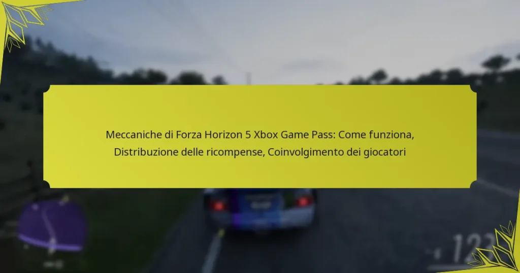 Meccaniche di Forza Horizon 5 Xbox Game Pass: Come funziona, Distribuzione delle ricompense, Coinvolgimento dei giocatori