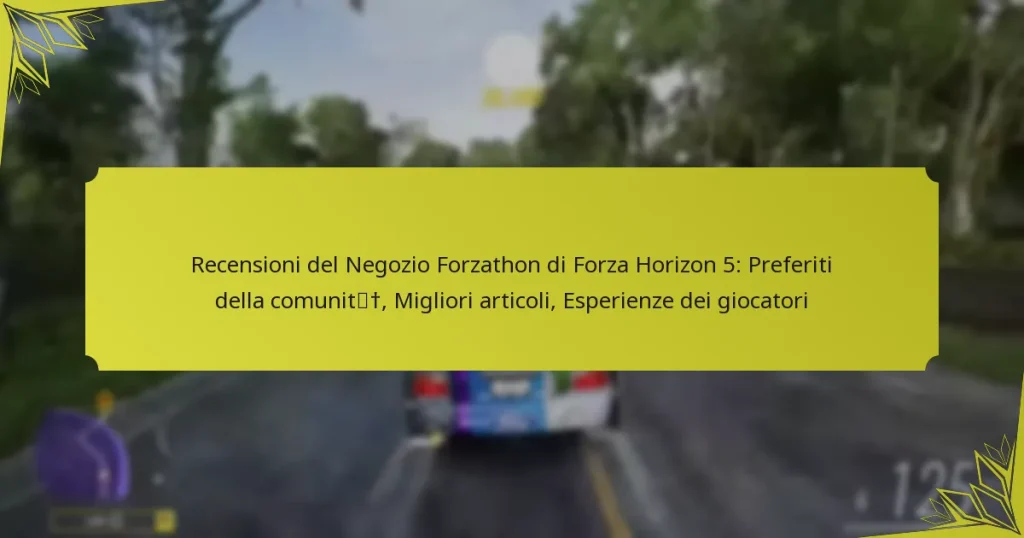 Recensioni del Negozio Forzathon di Forza Horizon 5: Preferiti della comunità, Migliori articoli, Esperienze dei giocatori