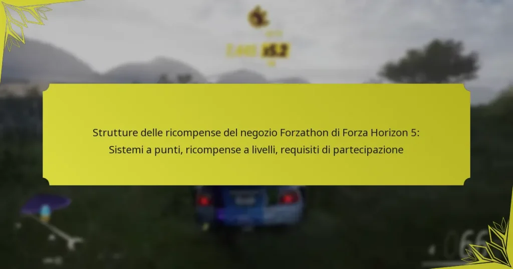 Strutture delle ricompense del negozio Forzathon di Forza Horizon 5: Sistemi a punti, ricompense a livelli, requisiti di partecipazione