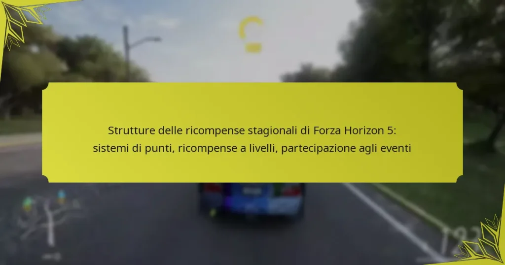 Strutture delle ricompense stagionali di Forza Horizon 5: sistemi di punti, ricompense a livelli, partecipazione agli eventi