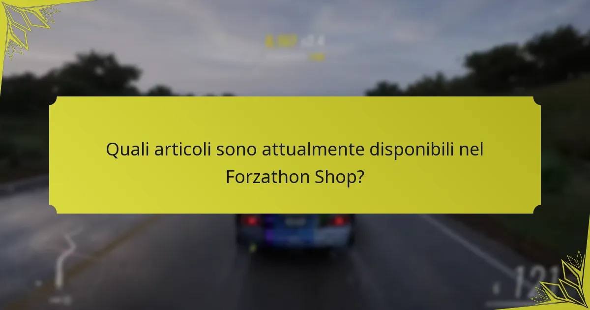 Quali sono i preferiti della comunità nel Forzathon Shop?