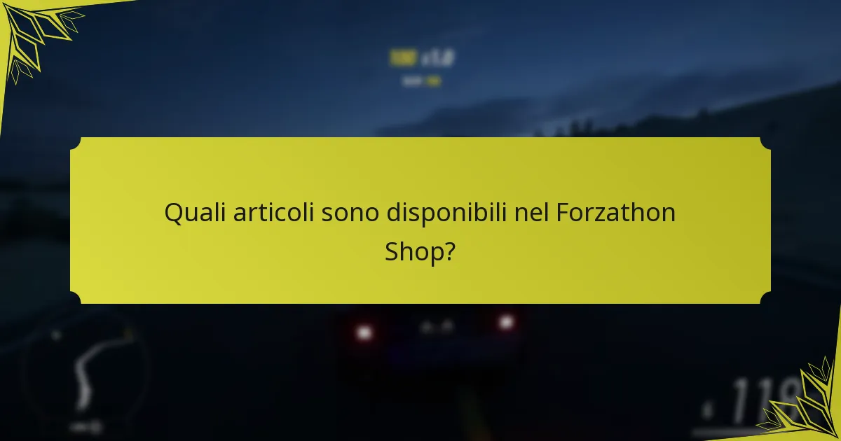 Come migliorano il gameplay gli articoli del Forzathon Shop?