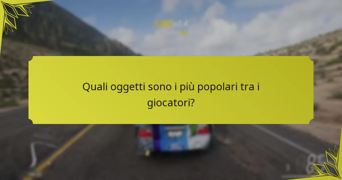 Quali oggetti sono i più popolari tra i giocatori?