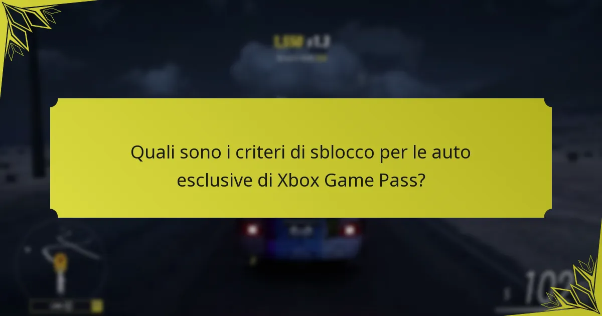 Quali sono i criteri di sblocco per le auto esclusive di Xbox Game Pass?