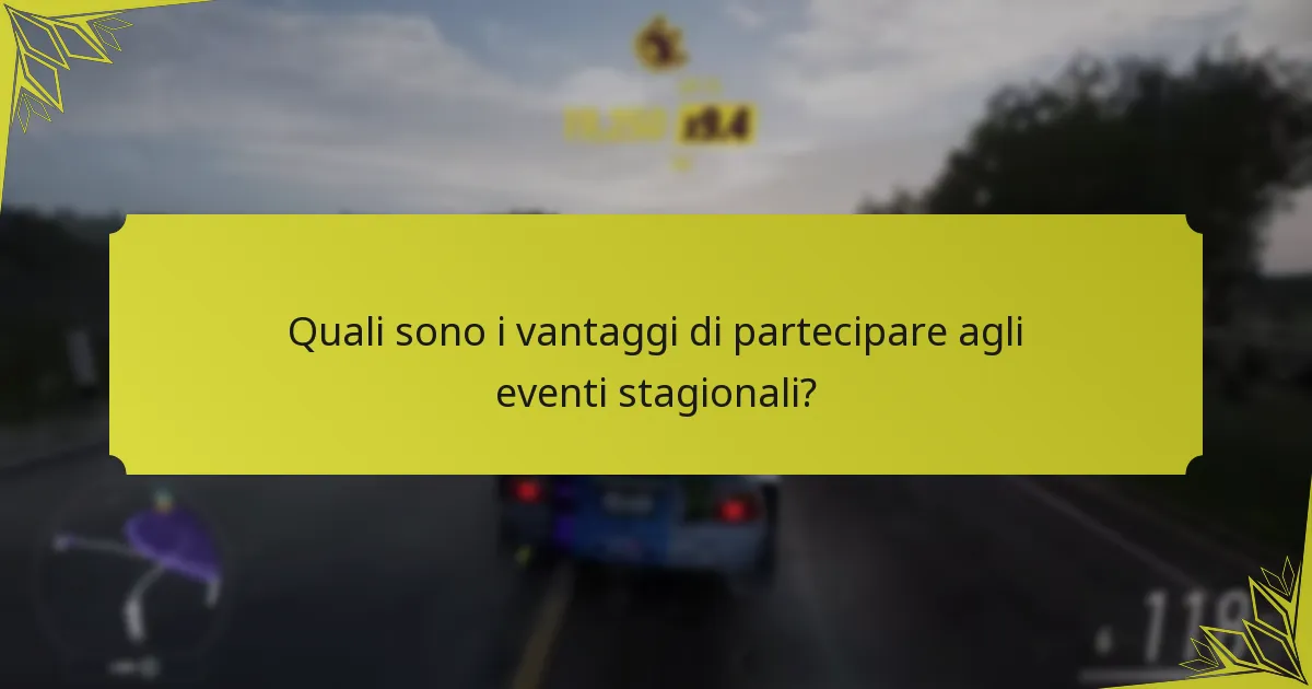 Quali sono i vantaggi di partecipare agli eventi stagionali?