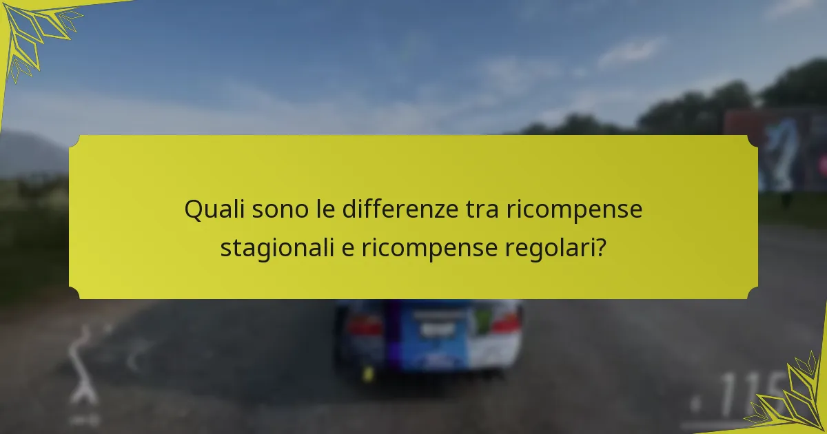 Quali sono le differenze tra ricompense stagionali e ricompense regolari?